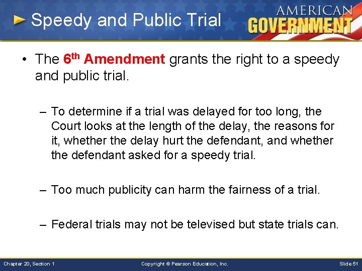Speedy and Public Trial • The 6 th Amendment grants the right to a