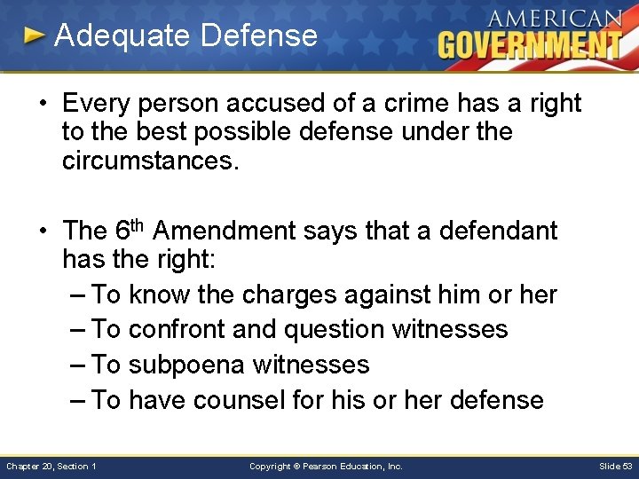 Adequate Defense • Every person accused of a crime has a right to the