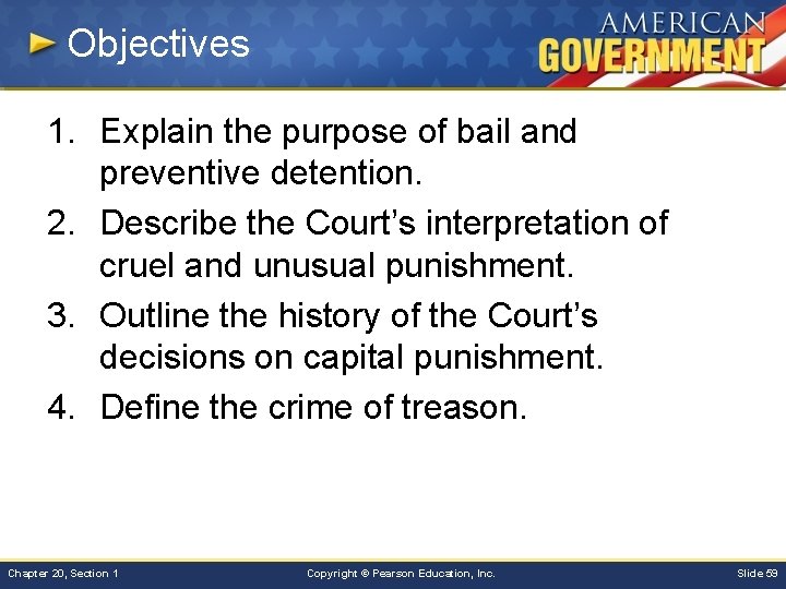 Objectives 1. Explain the purpose of bail and preventive detention. 2. Describe the Court’s