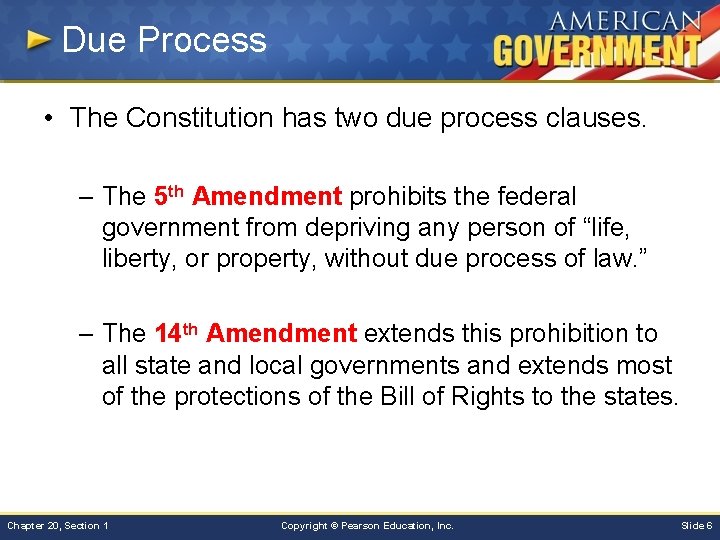 Due Process • The Constitution has two due process clauses. – The 5 th