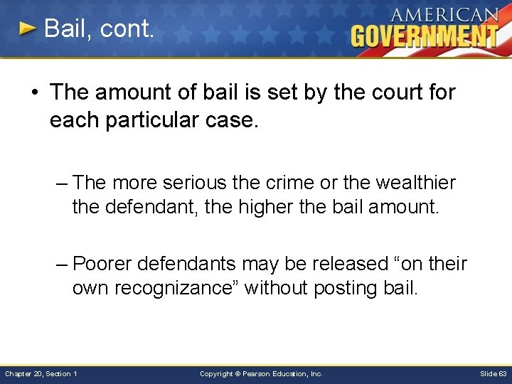 Bail, cont. • The amount of bail is set by the court for each