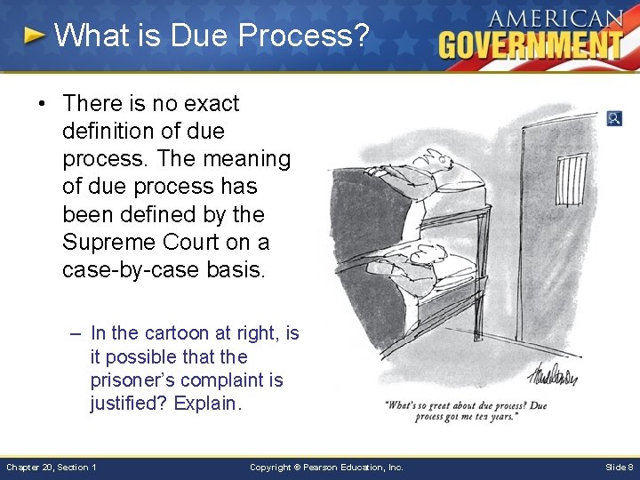 What is Due Process? • There is no exact definition of due process. The