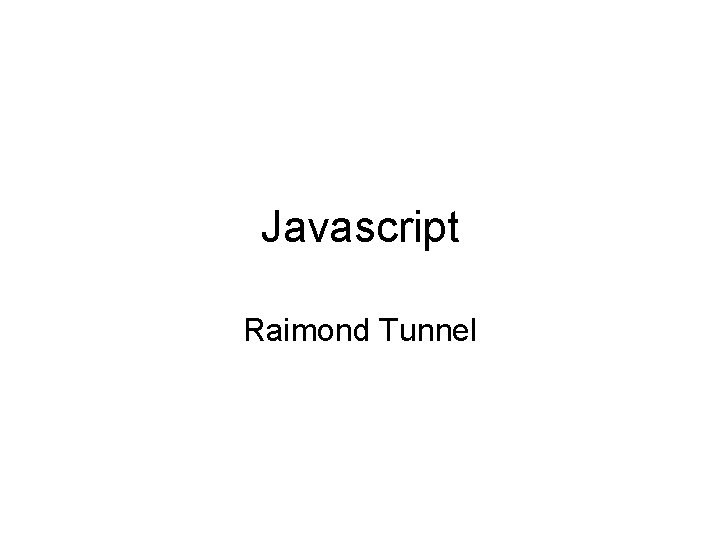 Javascript Raimond Tunnel 