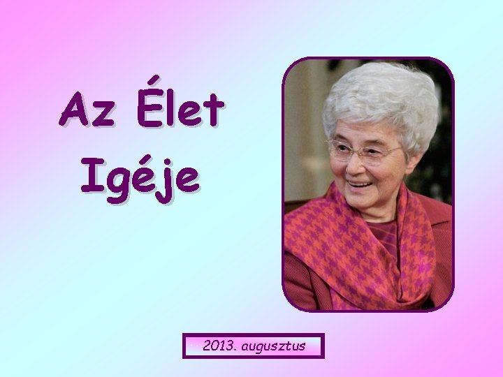 Az Élet Igéje 2013. augusztus 