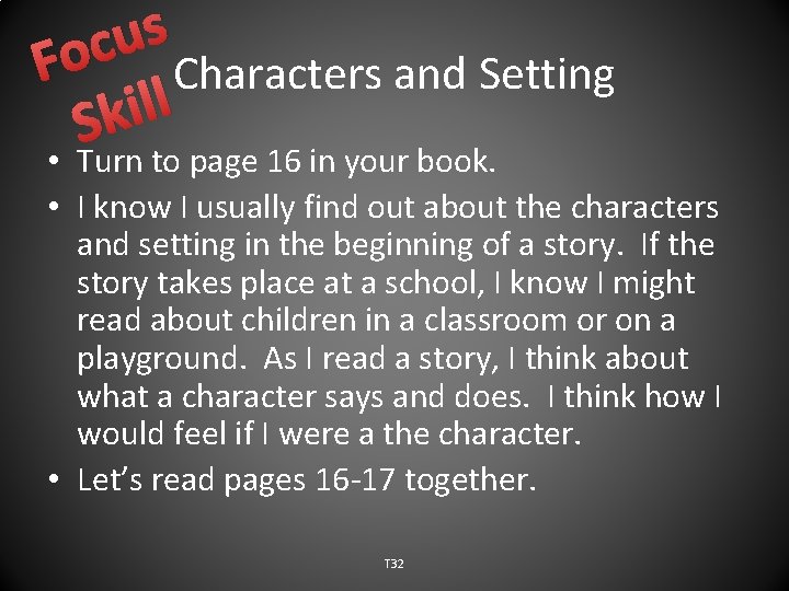 s u c o F Characters and Setting l l i Sk • Turn