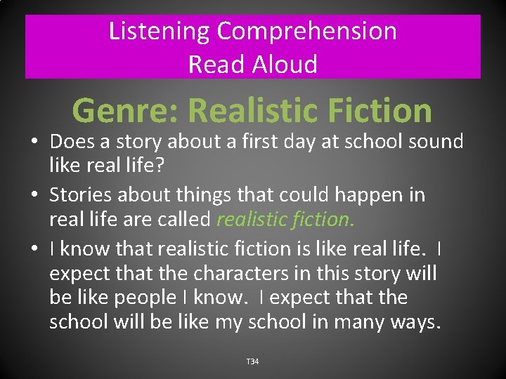 Listening Comprehension Read Aloud Genre: Realistic Fiction • Does a story about a first