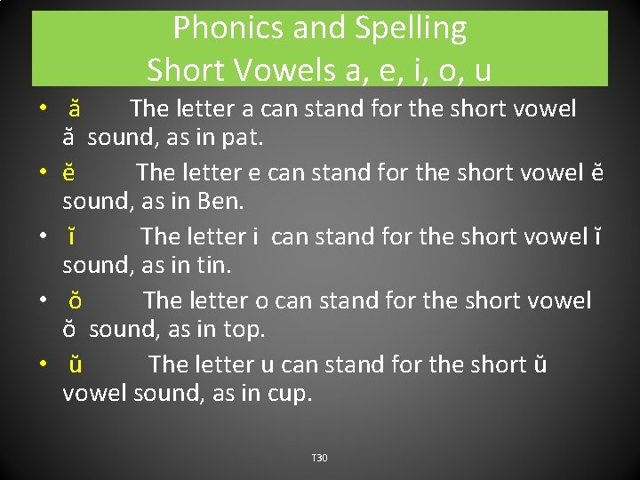 Phonics and Spelling Short Vowels a, e, i, o, u • ă The letter