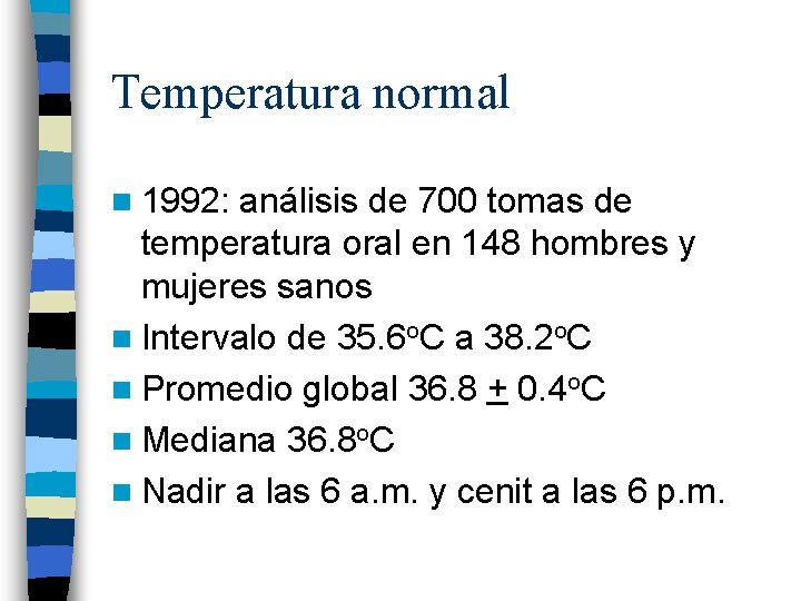 Temperatura normal n 1992: análisis de 700 tomas de temperatura oral en 148 hombres
