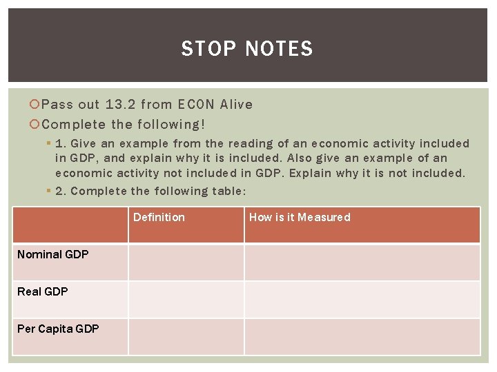 STOP NOTES Pass out 13. 2 from ECON Alive Complete the following! § 1.