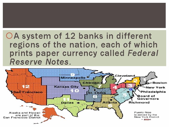  A system of 12 banks in different regions of the nation, each of