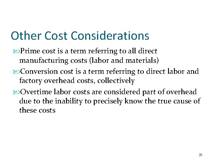 Other Cost Considerations Prime cost is a term referring to all direct manufacturing costs