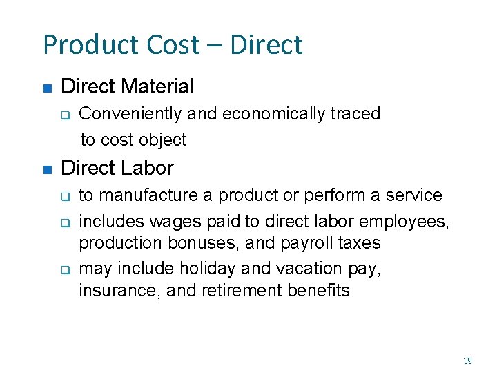 Product Cost – Direct n Direct Material q n Conveniently and economically traced to