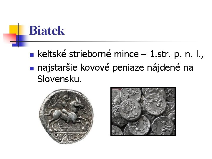 Biatek n n keltské strieborné mince – 1. str. p. n. l. , najstaršie