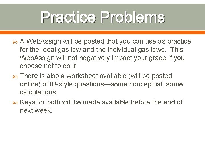 Practice Problems A Web. Assign will be posted that you can use as practice Practice Problems A Web. Assign will be posted that you can use as practice