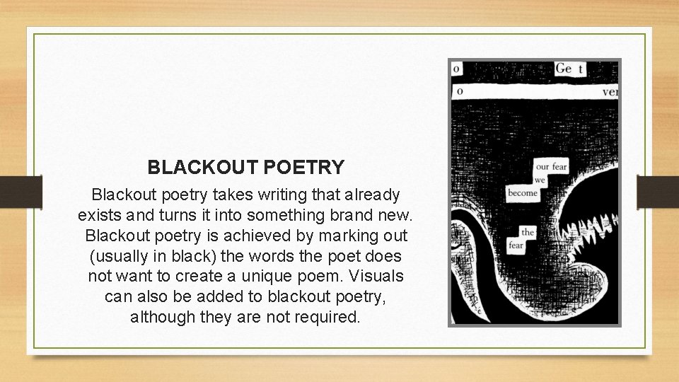 BLACKOUT POETRY Blackout poetry takes writing that already exists and turns it into something