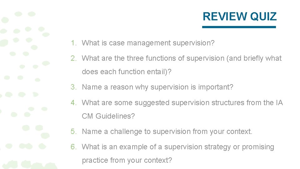 REVIEW QUIZ 1. What is case management supervision? 2. What are three functions of