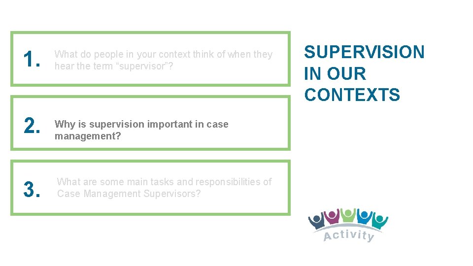 1. What do people in your context think of when they hear the term