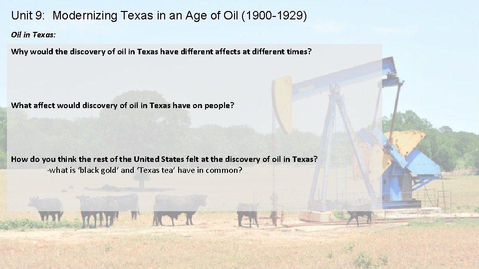 Unit 9: Modernizing Texas in an Age of Oil (1900 -1929) Oil in Texas: