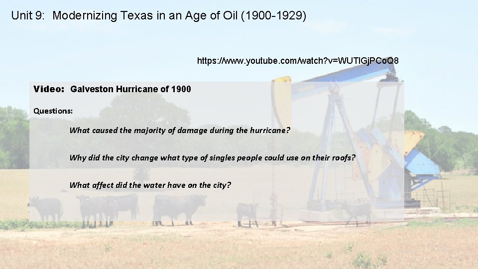 Unit 9: Modernizing Texas in an Age of Oil (1900 -1929) https: //www. youtube.