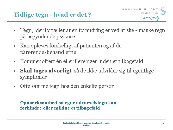 Tidlige tegn - hvad er det ? • Tegn, der fortæller at en forandring