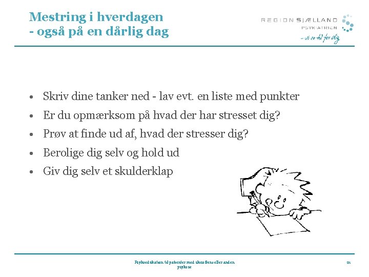 Mestring i hverdagen - også på en dårlig dag • Skriv dine tanker ned