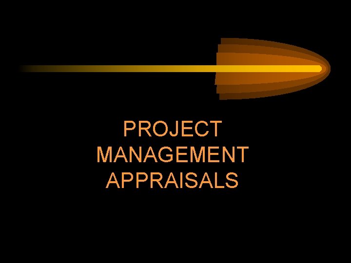 PROJECT MANAGEMENT APPRAISALS 