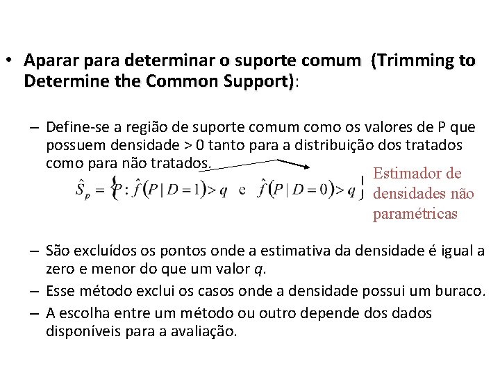  • Aparar para determinar o suporte comum (Trimming to Determine the Common Support):