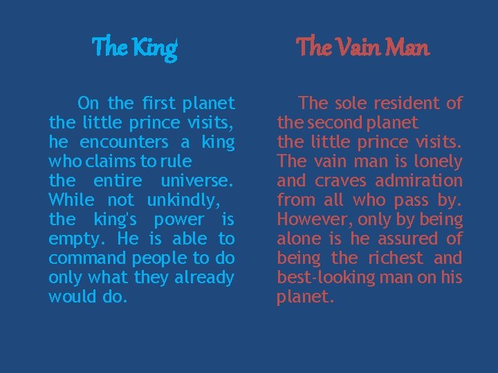 The King On the first planet the little prince visits, he encounters a king