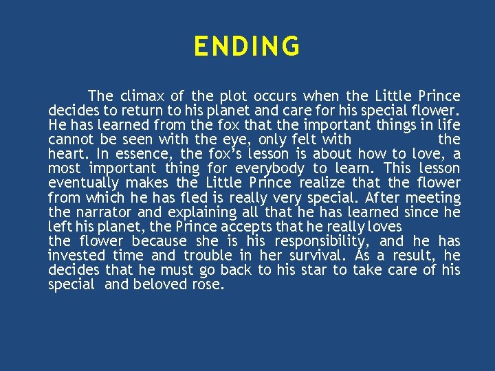 ENDING The climax of the plot occurs when the Little Prince decides to return