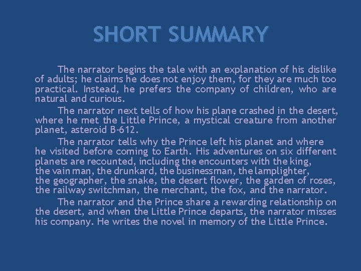 SHORT SUMMARY The narrator begins the tale with an explanation of his dislike of