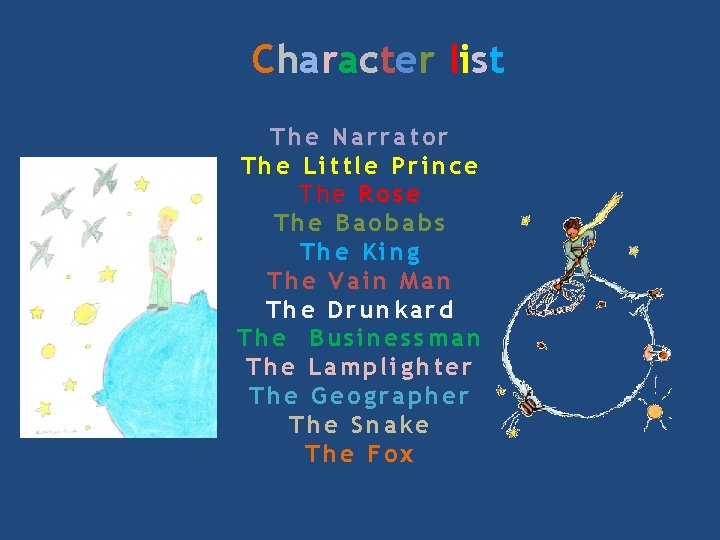 Character list The Narrator The Little Prince The Rose The Baobabs The King The