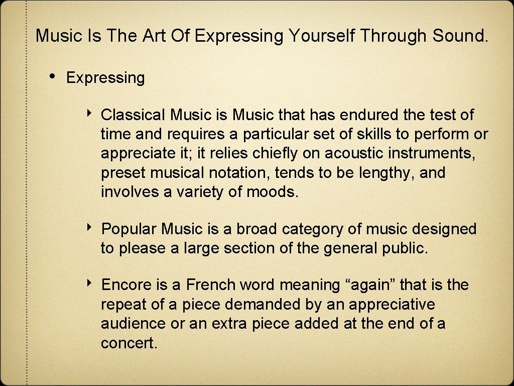 Music Is The Art Of Expressing Yourself Through Sound. • Expressing ‣ Classical Music Music Is The Art Of Expressing Yourself Through Sound. • Expressing ‣ Classical Music