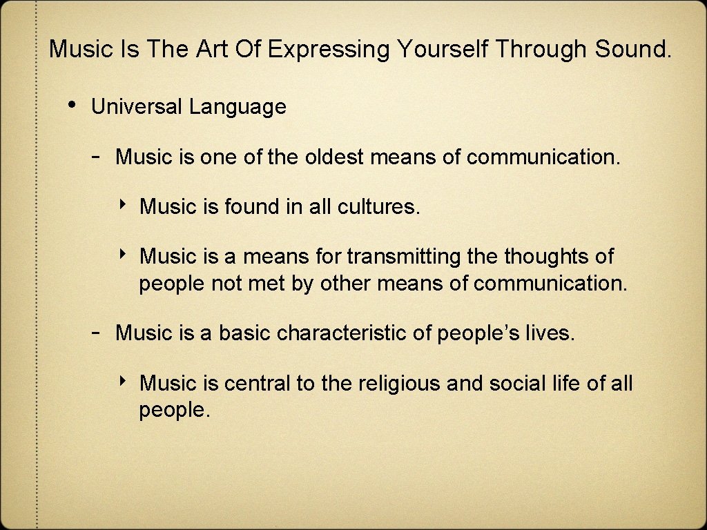 Music Is The Art Of Expressing Yourself Through Sound. • Universal Language - - Music Is The Art Of Expressing Yourself Through Sound. • Universal Language - -