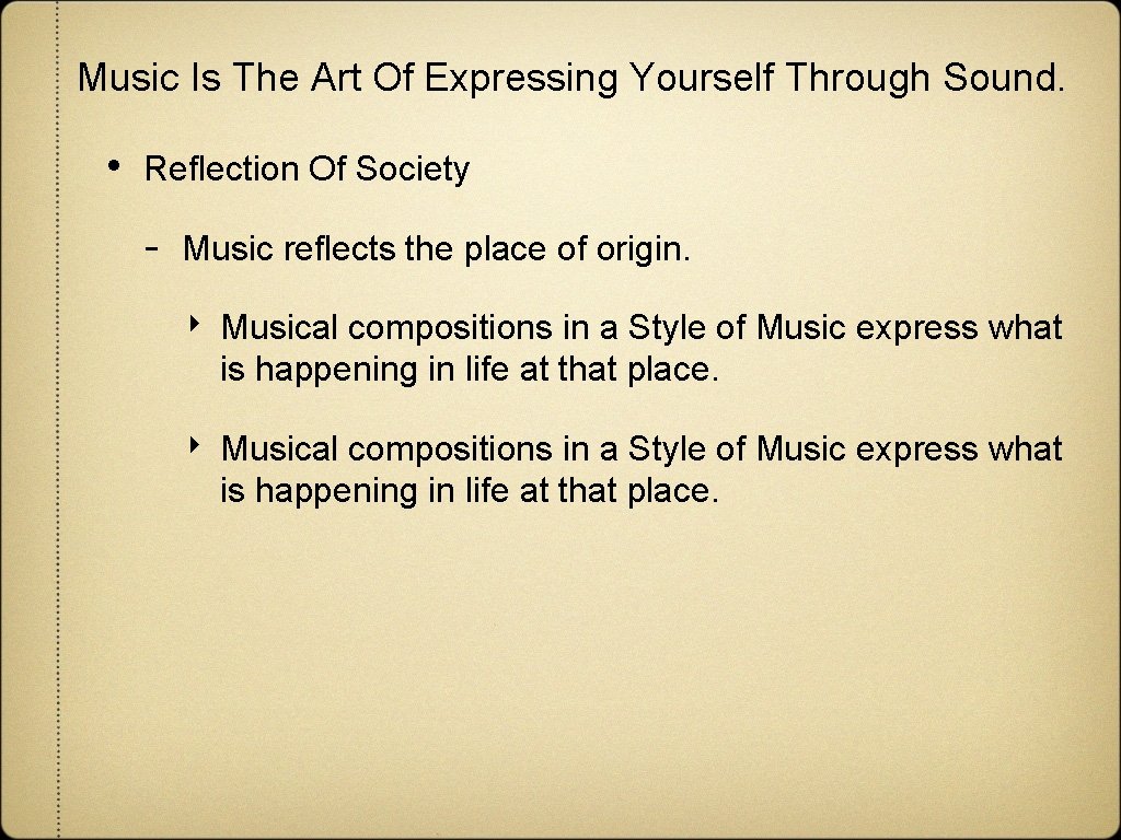 Music Is The Art Of Expressing Yourself Through Sound. • Reflection Of Society - Music Is The Art Of Expressing Yourself Through Sound. • Reflection Of Society -