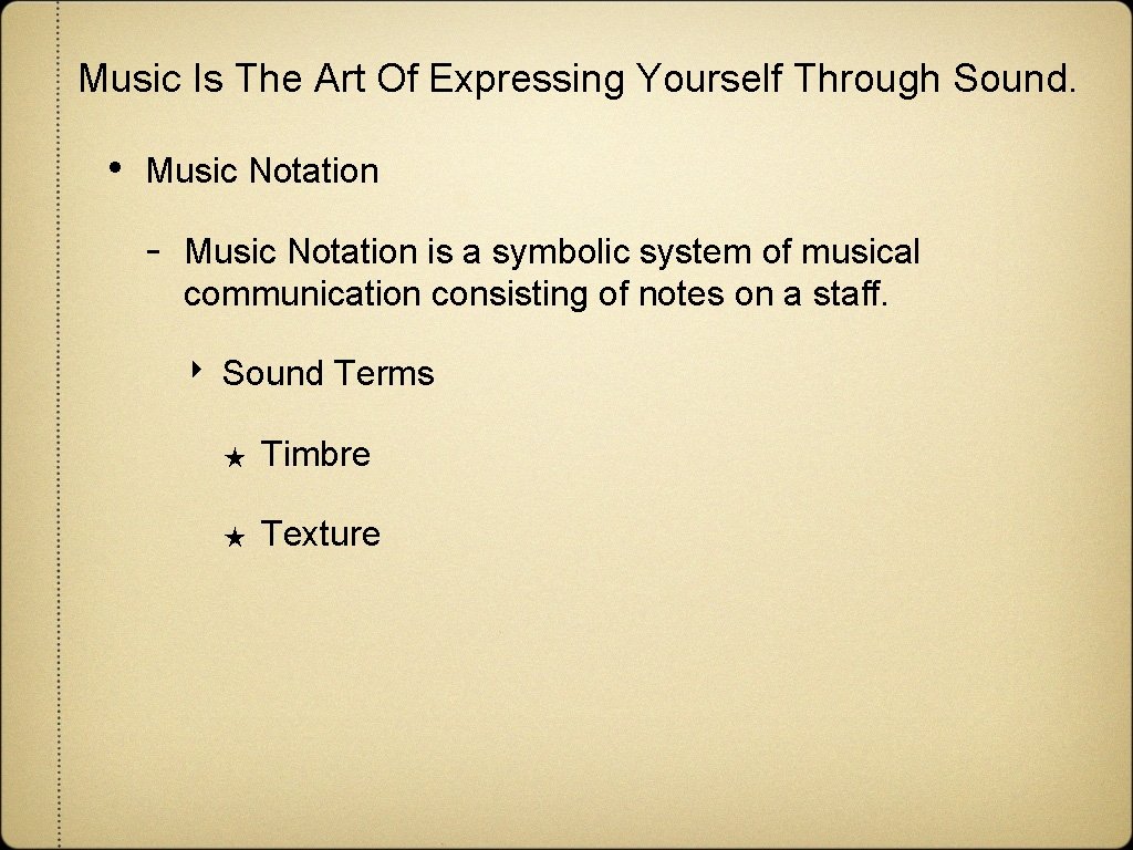 Music Is The Art Of Expressing Yourself Through Sound. • Music Notation - Music Music Is The Art Of Expressing Yourself Through Sound. • Music Notation - Music