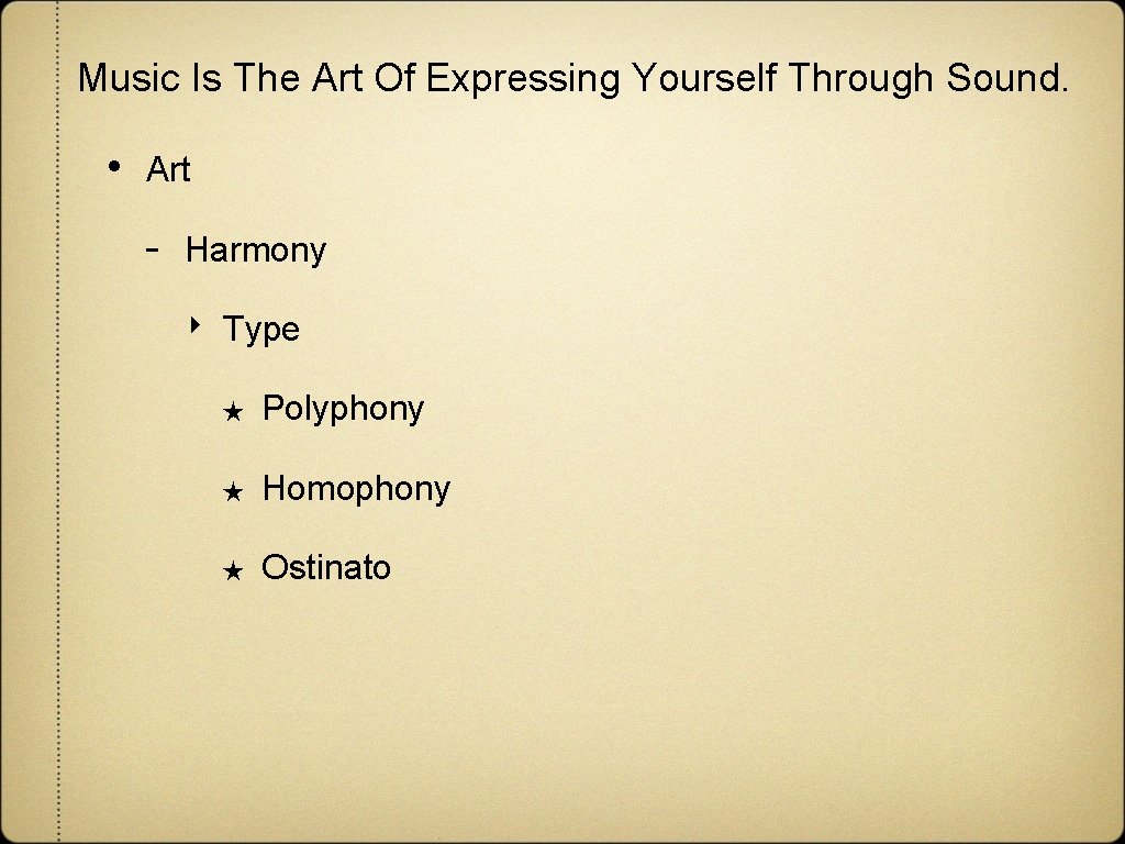 Music Is The Art Of Expressing Yourself Through Sound. • Art - Harmony ‣ Music Is The Art Of Expressing Yourself Through Sound. • Art - Harmony ‣