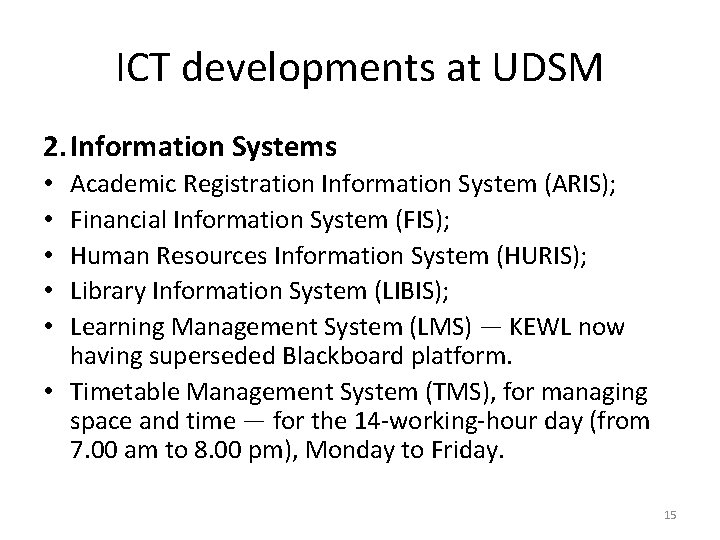 ICT developments at UDSM 2. Information Systems Academic Registration Information System (ARIS); Financial Information