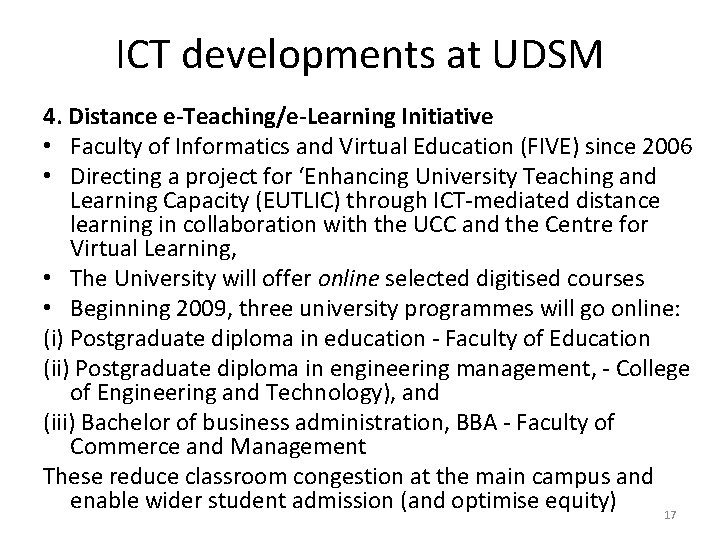 ICT developments at UDSM 4. Distance e-Teaching/e-Learning Initiative • Faculty of Informatics and Virtual