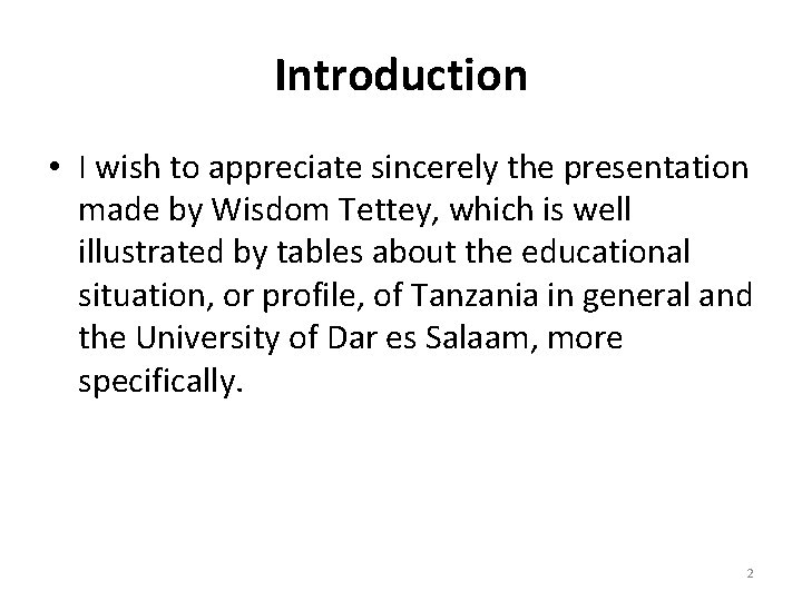 Introduction • I wish to appreciate sincerely the presentation made by Wisdom Tettey, which