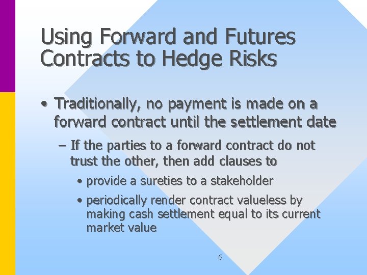 Chapter 11 Hedging and Insuring Objective Explain market