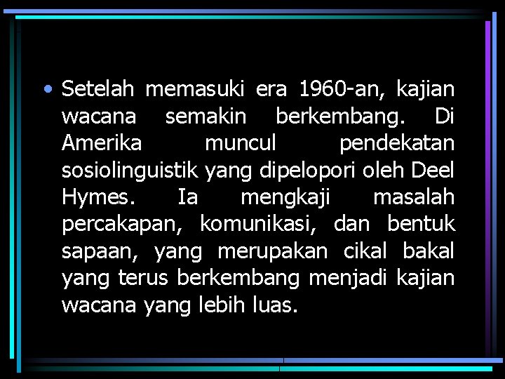 • Setelah memasuki era 1960 -an, kajian wacana semakin berkembang. Di Amerika muncul • Setelah memasuki era 1960 -an, kajian wacana semakin berkembang. Di Amerika muncul
