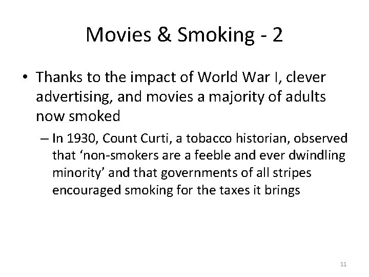 Movies & Smoking - 2 • Thanks to the impact of World War I,