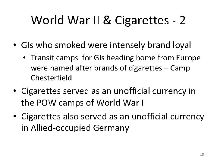 World War II & Cigarettes - 2 • GIs who smoked were intensely brand