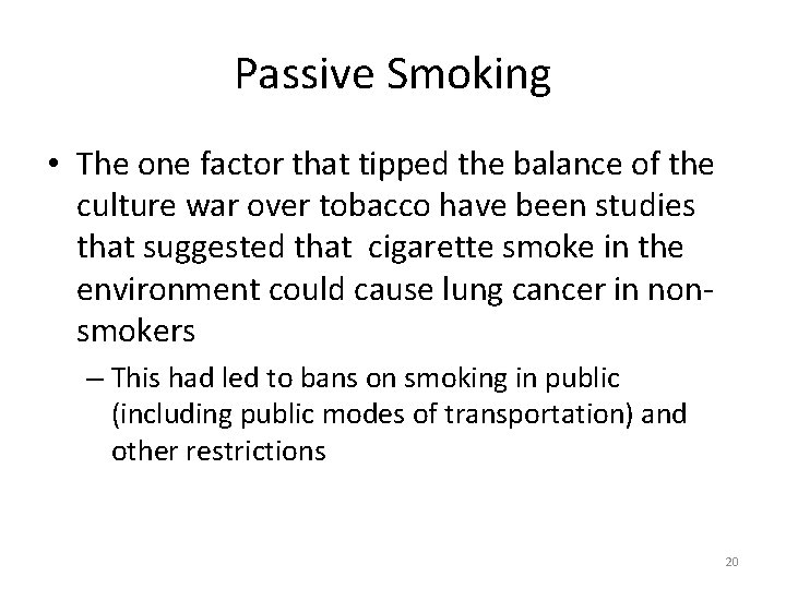 Passive Smoking • The one factor that tipped the balance of the culture war