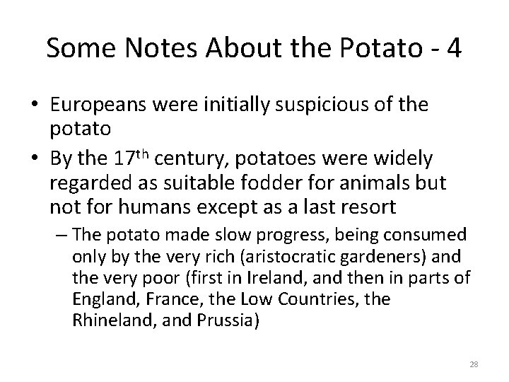 Some Notes About the Potato - 4 • Europeans were initially suspicious of the