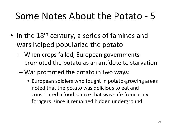 Some Notes About the Potato - 5 • In the 18 th century, a