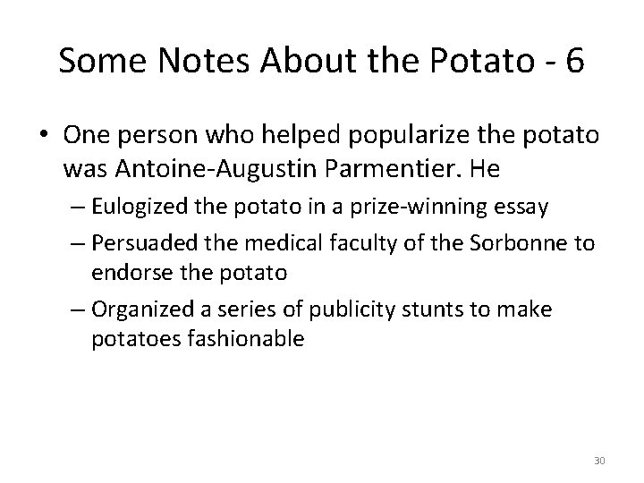 Some Notes About the Potato - 6 • One person who helped popularize the