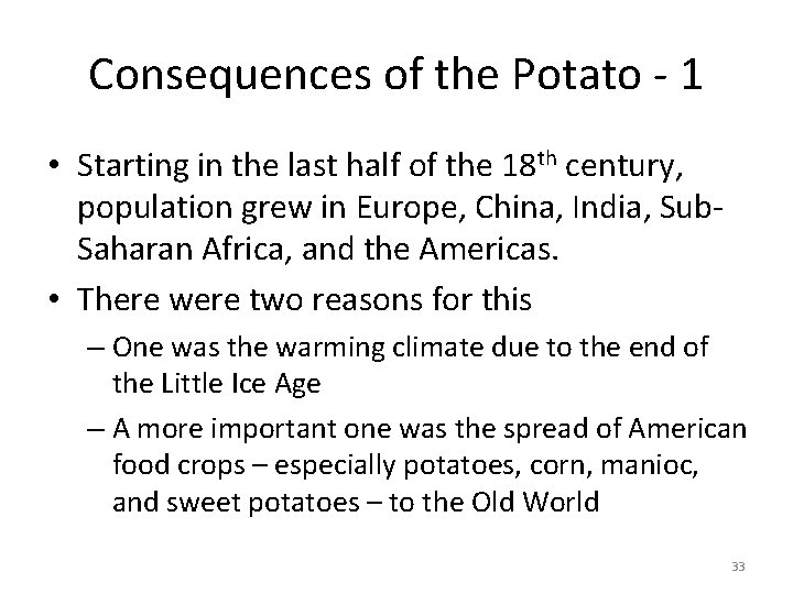 Consequences of the Potato - 1 • Starting in the last half of the