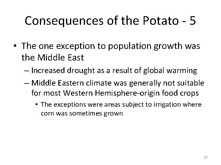 Consequences of the Potato - 5 • The one exception to population growth was