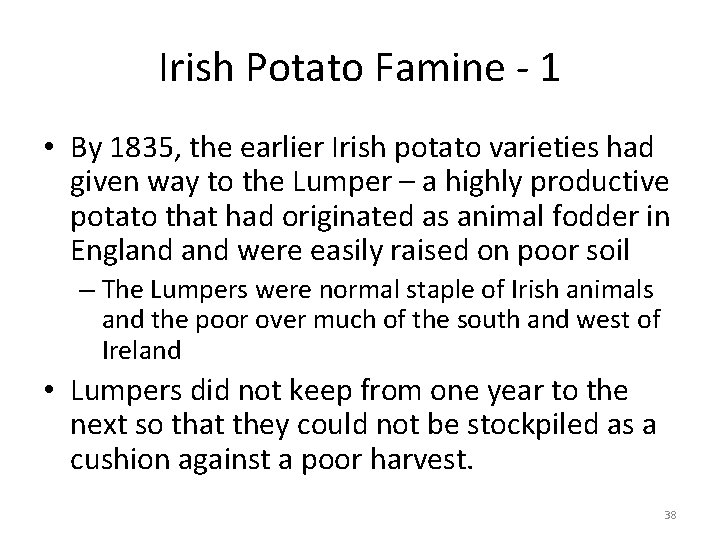 Irish Potato Famine - 1 • By 1835, the earlier Irish potato varieties had